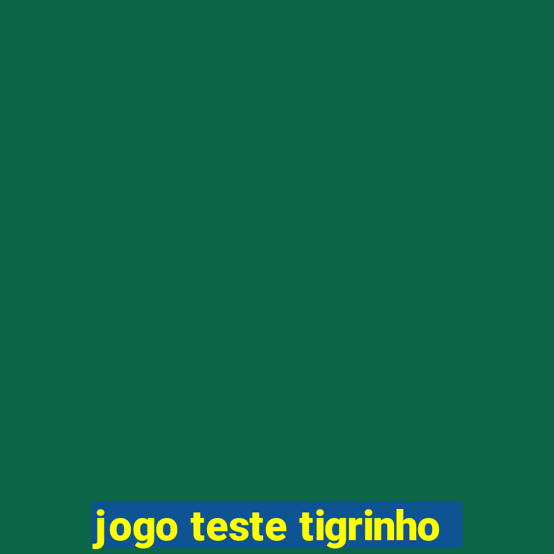 jogo teste tigrinho